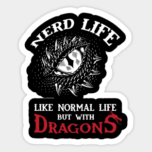 Nerd Life - Like Real Life but with DRAGONS Sticker